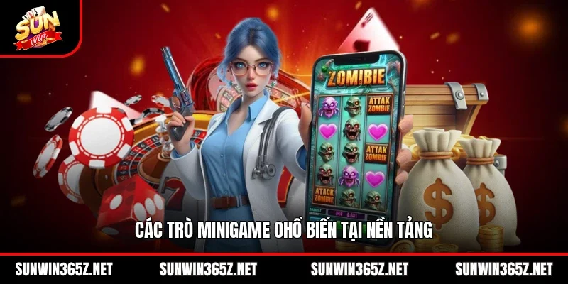 Các trò MiniGame ohổ biến tại nền tảng