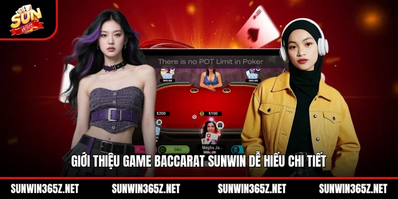 Giới thiệu game Baccarat Sunwin dễ hiểu chi tiết