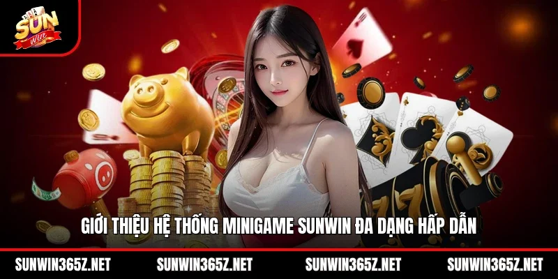 Giới thiệu hệ thống MiniGame Sunwin đa dạng hấp dẫn