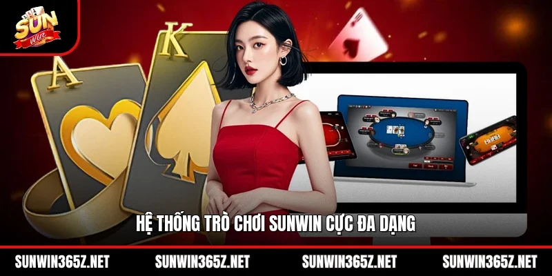 Hệ thống trò chơi Sunwin cực đa dạng