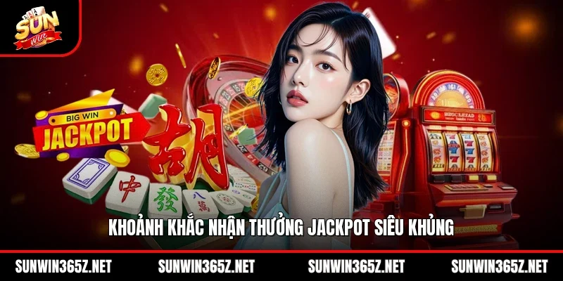 Khoảnh khắc nhận thưởng jackpot siêu khủng