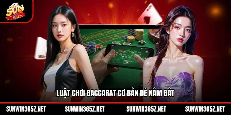Luật chơi Baccarat cơ bản dễ nắm bắt