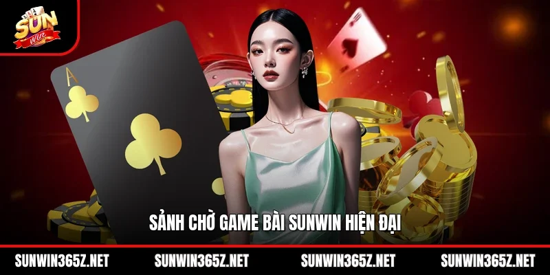 Sảnh chờ game bài Sunwin hiện đại
