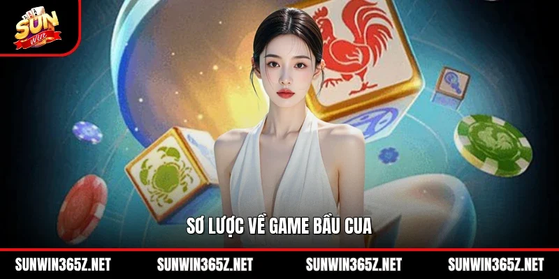 Sơ lược về game bầu cua