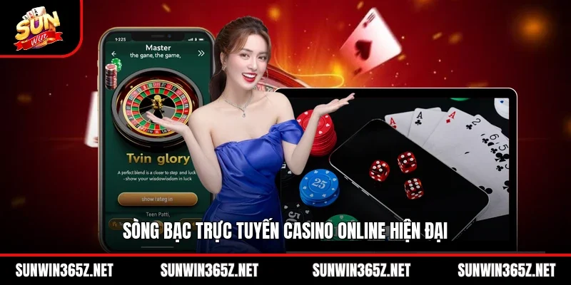 Sòng bạc trực tuyến casino online hiện đại