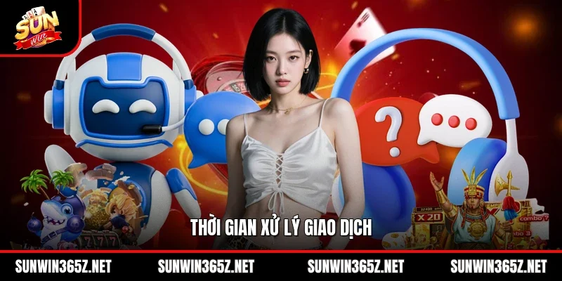 Thời gian xử lý giao dịch